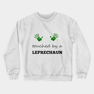 Touched by a Leprechaun Crewneck Sweatshirt